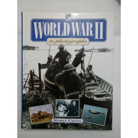 WORLD  WAR  II  in photographs  -  ROBIN  CROSS